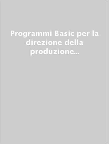 Programmi Basic per la direzione della produzione e la gestione aziendale