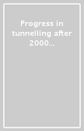 Progress in tunnelling after 2000 (Milano, 10-13 June 2001)