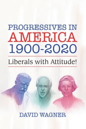 Progressives in America 1900-2020