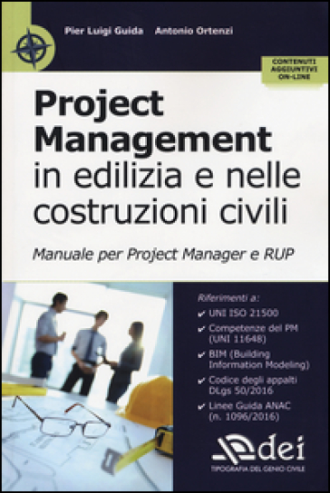 Project management in edilizia e nelle costruzioni civili. Manuale per il project manager e RUP. Con Contenuto digitale per accesso on line - Pier Luigi Guida - Antonio Ortenzi