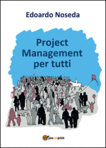 Project management per tutti - Edoardo Noseda