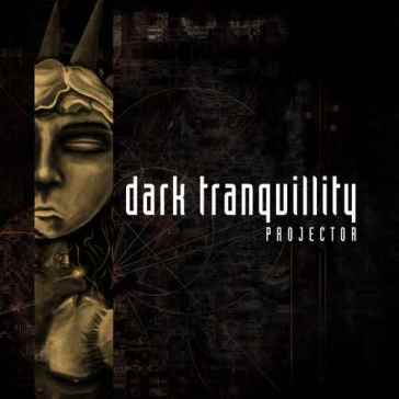 Projector (2009 reissue+bonus tra - Dark Tranquillity