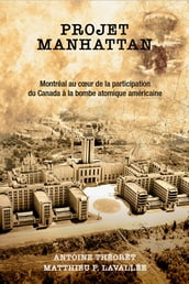 Projet Manhattan : Montréal au coeur de la participation du Canada à la bombe atomique américaine