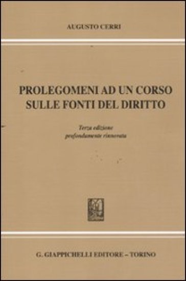 Prolegomeni ad un corso sulle fonti del diritto - Augusto Cerri