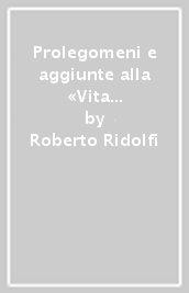 Prolegomeni e aggiunte alla «Vita di Girolamo Savonarola»