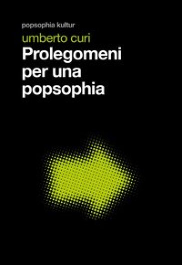 Prolegomeni per una popsophia - Umberto Curi