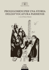 Prolegomeni per una storia dell avvocatura parmense