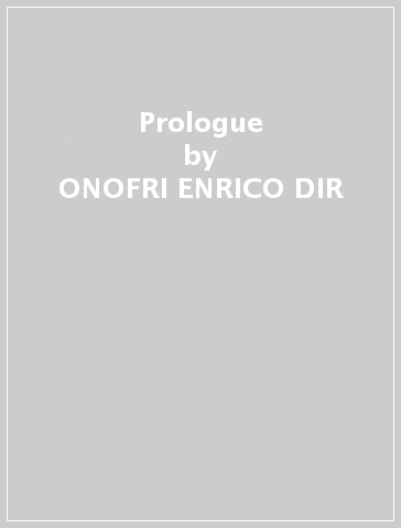 Prologue - ONOFRI ENRICO DIR