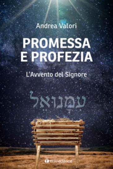 Promessa e profezia. L'Avvento del Signore - Andrea Valori