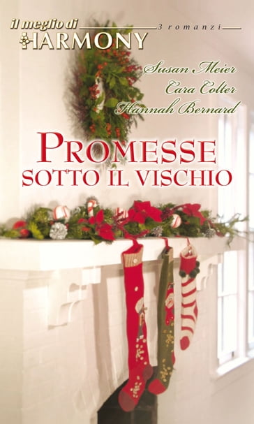 Promesse sotto il vischio - Cara Colter - Hannah Bernard - Susan Meier