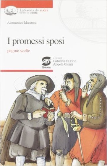 I Promessi sposi. Pagine scelte - Angelo Gionti - Caterina Di Iorio