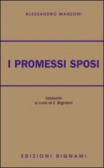 Promessi sposi. Riassunto - Alessandro Manzoni