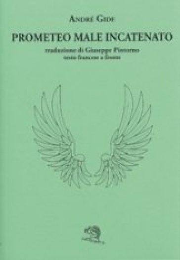 Prometeo male incatenato. Testo francese a fronte - André Gide