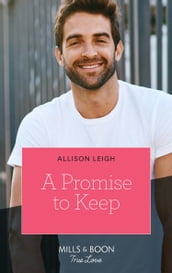 A Promise To Keep (Mills & Boon True Love) (Return to the Double C, Book 14)