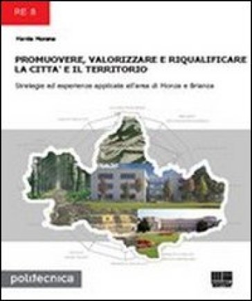 Promuovere, valorizzare e riqualificare la città e il territorio - Marzia Morena