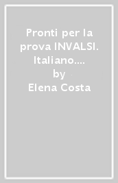 Pronti per la prova INVALSI. Italiano. Per la 5ª classe elementare