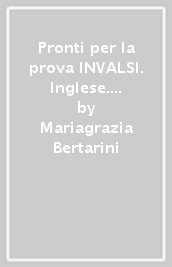 Pronti per la prova INVALSI. Inglese. Per la 5ª classe elementare