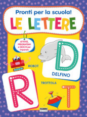 Pronti per la scuola! Le lettere. Ediz. a colori