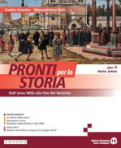 Pronti per la storia. Per il 3° anno delle Scuole superiori. Con e-book. Con espansione online. Vol. 1: Dall anno Mille alla fine del Seicento