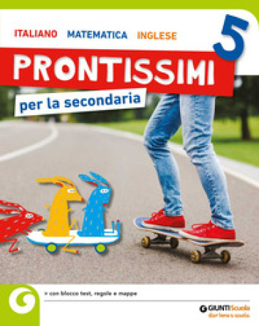 Prontissimi per la secondaria. Per la 5ª classe elementare - Angela Di Benedetto - Nadia Vecchi - Francesca L. Seracini