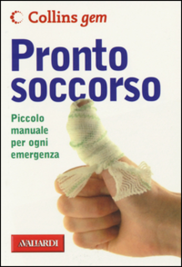 Pronto soccorso. Piccolo manuale per ogni emergenza - R. M. Youngson