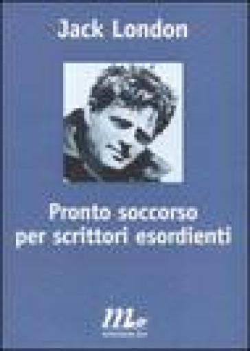 Pronto soccorso per scrittori esordienti - Jack London