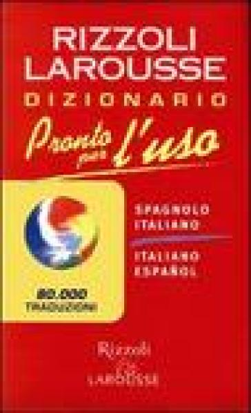 Pronto per l'uso. Dizionario italiano-spagnolo, spagnolo-italiano