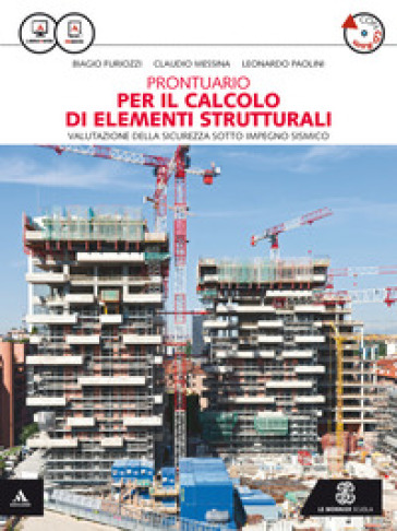 Prontuario per il calcolo degli elementi strutturali. Per gli Ist. tecnici per geometri. Con CD-ROM. Con e-book. Con espansione online - Biagio Furiozzi - Claudio Messina - Leonardo Paolini