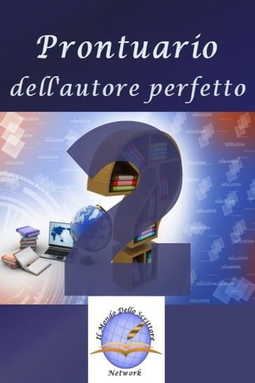 Prontuario dell'autore perfetto 2 - Il Mondo dello Scrittore