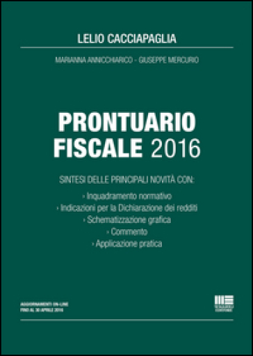 Prontuario fiscale 2016 - Lelio Cacciapaglia - Marianna Annicchiarico - Giuseppe Mercurio