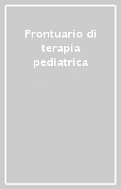 Prontuario di terapia pediatrica