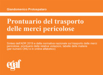 Prontuario del trasporto delle merci pericolose - Giandomenico Protospataro | 