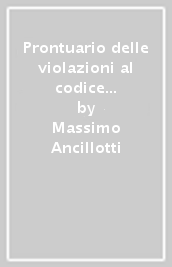 Prontuario delle violazioni al codice della strada e alle leggi sulla circolazione dei veicoli