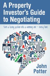 A Property Investor s Guide to Negotiating
