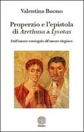 Properzio e l epistola di Arethusa a Lycotas. Dall amore coniugale all amore elegiaco