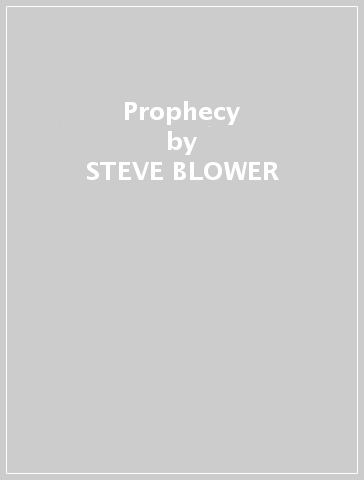 Prophecy - STEVE BLOWER
