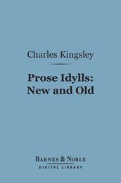 Prose Idylls: New and Old (Barnes & Noble Digital Library)