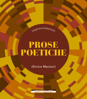 Prose poetiche - Enrico Macioci