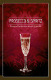 Prosecco & spritz. Discovering this glamorous wine and its aperitifs