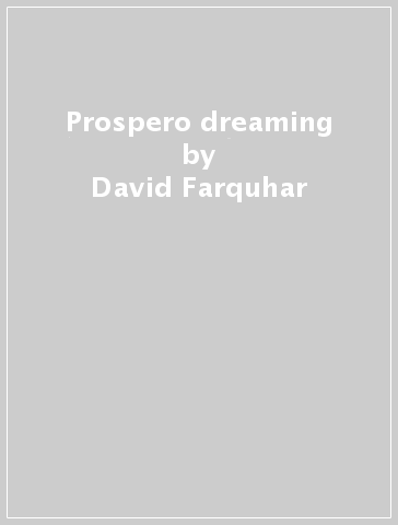 Prospero dreaming - David Farquhar