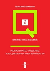 Prospettiva self publishing. Autori, piattaforme e lettori dell