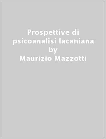 Prospettive di psicoanalisi lacaniana - Maurizio Mazzotti