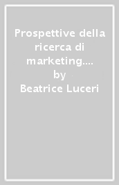 Prospettive della ricerca di marketing. Business, scienza, spazi e vertigini