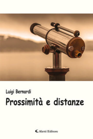 Prossimità  e distanze - Luigi Bernardi