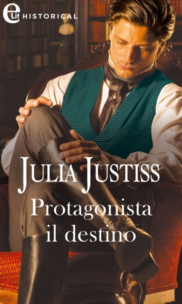 Protagonista il destino (eLit) - Julia Justiss
