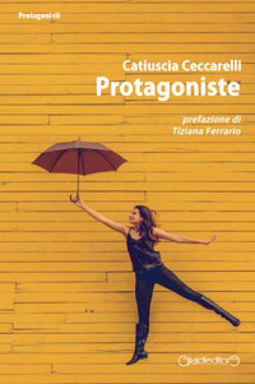 Protagoniste - Catiuscia Ceccarelli