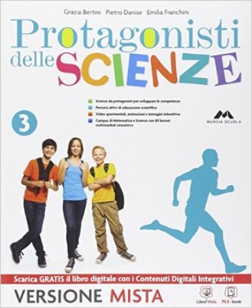 Protagonisti delle scienze. Per la Scuola media. Con e-book. Con espansione online. 3. - G. Bertini - P. Danise - E. Franchini