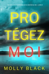 Protégez-moi (Un Thriller à Suspense Katie Winter du FBI Livre 8)