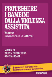 Proteggere i bambini dalla violenza assistita. 1: Riconoscere le vittime