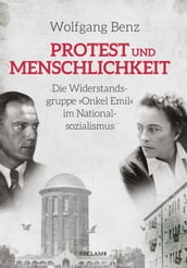 Protest und Menschlichkeit. Die Widerstandsgruppe 